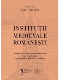 Cumpara ieftin Institutii medievale romanesti. Adunarile cneziale si nobiliare (boieresti) din Transilvania intre secolele al XIV-lea si al XVI-lea/Ioan-Aurel Pop