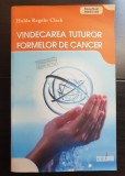 Vindecarea tuturor formelor de cancer - Hulda Regerh Clark