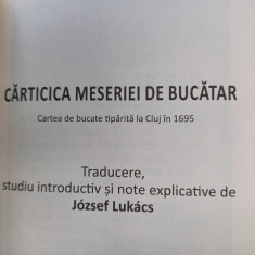 CARTICICA MESERIEI DE BUCATAR.CARTEA DE BUCATE TIPARITA LA CLUJ IN 1695-2019 X1.