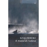 A madarak tud&aacute;sa - Szijj Ferenc