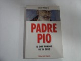 PADRE PIO Le saint Francois du XX e siecle - Luigi PERONI