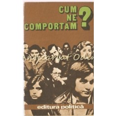 Cum Ne Comportam?