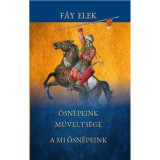 Ősn&eacute;peink művelts&eacute;ge - A mi ősn&eacute;peink - F&aacute;y Elek