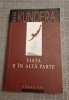 Viata e in alta parte Milan Kundera