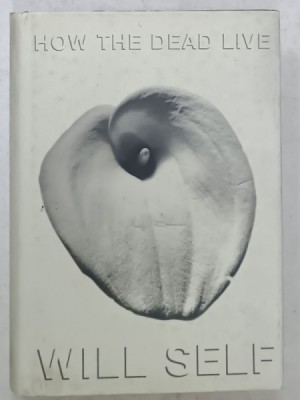 HOW THE DEAD LIVE by WILL SELF , 2000 foto