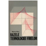 Maria Vilcu - Bazele tehnologiei firelor - 128258