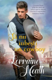 Să nu iubești un cowboy - Paperback brosat - Lorraine Heath - Litera