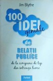 Jim Blythe - 100 idei geniale de relatii publice de la companii de top din