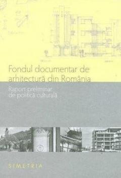 Fondul documentar de arhitectura din Romania - de MIRELA DUCULESCU