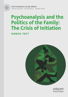 Psychoanalysis and the Politics of the Family: The Crisis of Initiation foto