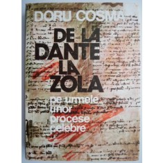 De la Dante la Zola. Pe urmele unor procese celebre &ndash; Doru Cosma