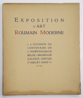 EXPOSITION D &amp;#039; ART ROUMAIN MODERN , A L &amp;#039; OCCASION DU CENTENAIRE DE L &amp;#039; INDEPENDANCE BELGE A BRUXELLES , 1930 foto
