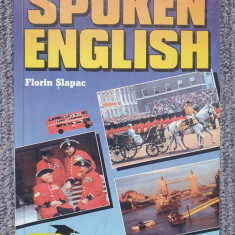 SPOKEN ENGLISH - Florin Slapac, 1999, 275 pag, noua