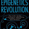 The Epigenetics Revolution: How Modern Biology Is Rewriting Our Understanding of Genetics, Disease and Inheritance