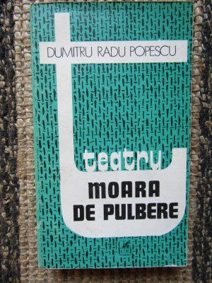 Dumitru Radu Popescu - Teatru. Moara de pulbere foto
