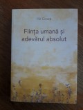 Fiinta umana si adevarul absolut - Ilie Cioara / R6P4F, Alta editura