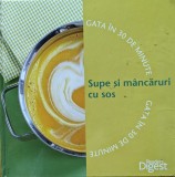 Supe si Mancaruri cu Sos - Annette Heisch, Reader&#039;s Digest, 2012, Romana - Carte de Bucate
