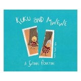Carte Copii Kuku and Mwewe - Picture Book, Poveste cu prietenie