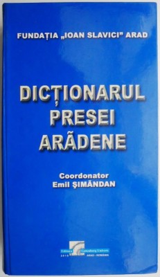 Dictionarul presei aradene &amp;ndash; Emil Simandan foto