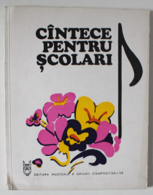 CANTECE PENTRU SCOLARI , 1974 , COPERTA BROSATA foto