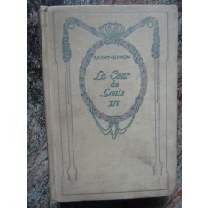 La Cour de Louis XIV &ndash; Saint-Simon