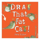 Drat That Fat Cat! - Carte straina in limba engleza pentru copii