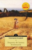 Departe de lumea dezlantuita - Thomas Hardy