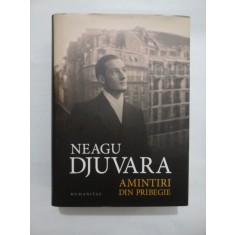 AMINTIRI DIN PRIBEGIE 1948-1990 - NEAGU DJUVARA - ( editie aniversala 2012 cartonata )