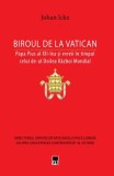 Biroul de la Vatican. Papa Pius al XII-lea si evreii in timpul celui de-al Doilea Razboi Mondial/Johan Ickx