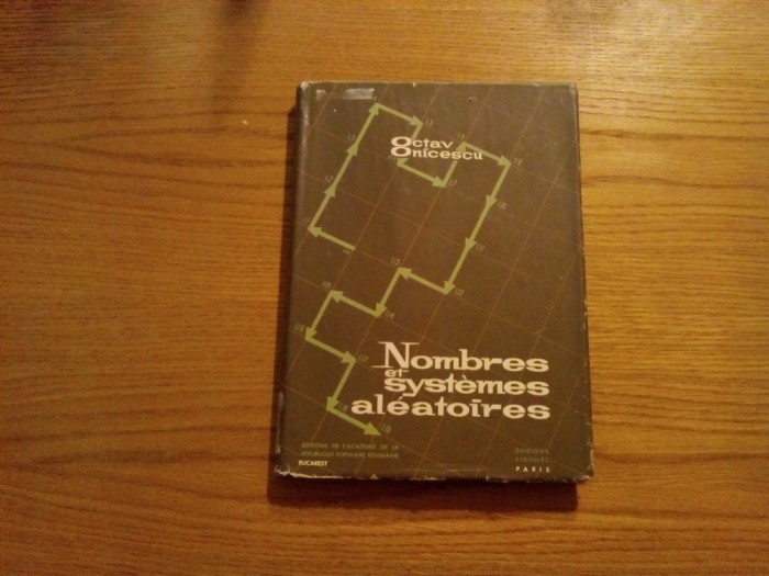 NOMBRES ET SYSTEMES ALEATOIRES - Octav Onicescu - Academiei, 1964, 280 p.