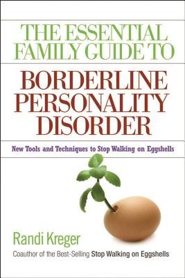 The Essential Family Guide to Borderline Personality Disorder: New Tools and Techniques to Stop Walking on Eggshells foto