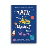 Cumpara ieftin Tatii vin de pe Marte, mamele de pe Venus