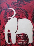 Povestea cu elefantul vizirului - Ivo Andric, Editura PT. Literatura Universala, 1966, 288 pagini