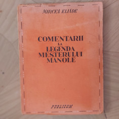 MIRCEA ELIADE.COMENTARII LA LEGENDA MESTERULUI MANOLE.PRIMA EDITIE.1943.X1.