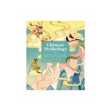 Chinese Mythology: Legendary Tales of Heaven, Earth, Humanity, and Beyond