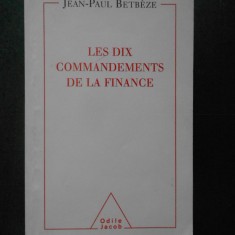 JEAN-PAUL BETBEZE - CELE ZECE PORUNCI ALE FINANTELOR (2003, limba franceza)