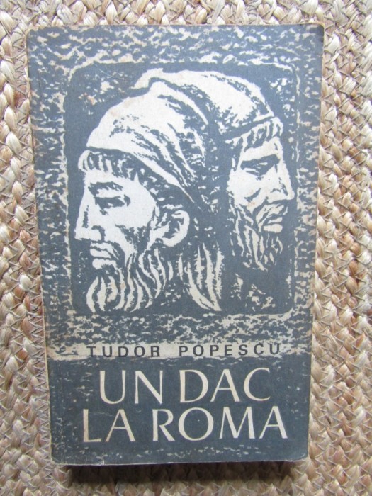 Un dac la Roma - Tudor Popescu