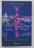 VAMPS , ACADEMIA VAMPIRILOR de NICOLE AREND , 2024