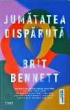 Brit Bennett - Jumatatea disparuta