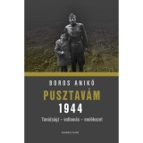 Pusztav&aacute;m 1944 - Tan&uacute;(s&aacute;g) - vallom&aacute;s - eml&eacute;kezet - Boros Anik&oacute;