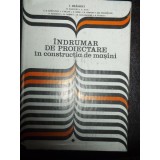 INDRUMAR DE PROIECTARE IN CONSTRUCTIA DE MASINI VOL.I