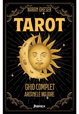 Tarot: Ghid complet - Arcanele Majore - Naran Gheser foto