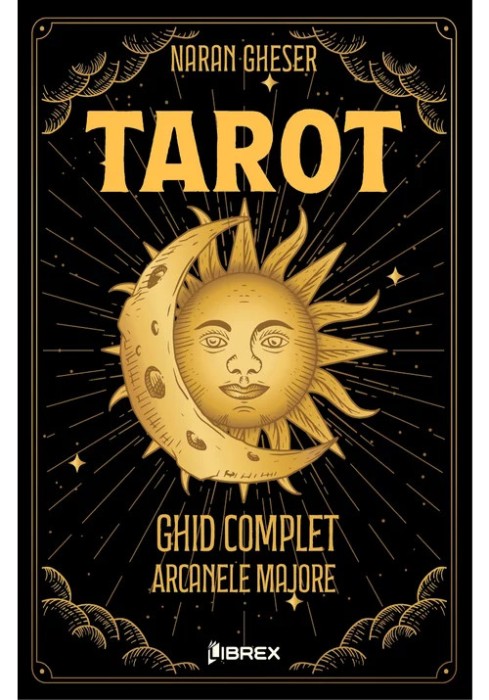 Tarot: Ghid complet - Arcanele Majore - Naran Gheser
