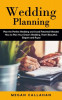 Wedding Planning: Plan the Perfect Wedding and Avoid Potential Mistakes (How to Plan Your Dream Wedding, That&#039;s Beautiful, Elegant and R