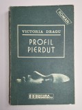 Profil pierdut &ndash; Victoria Dragu, Ed. Eminescu, 1988