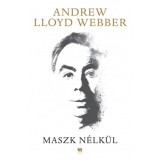 Maszk n&eacute;lk&uuml;l - Andrew Lloyd Webber