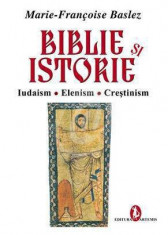 Biblie si istorie. Iudaism, elenism, crestinism - Baslez Marie-Francoise foto