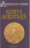 Arhiva spiritista. Vol.4 - B.P. Hasdeu, Bogdan Petriceicu Hasdeu