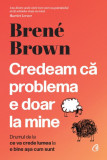 Cumpara ieftin Credeam că problema e doar la mine, Curtea Veche