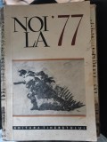 Noi la 77 Eminescu, Arghezi, Galaction, Garleanu, N. Gane, Ion Pas, Sadoveanu